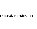freematuretube.xxx