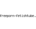 freeporn-fetishtube.com