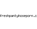 freshpantyhoseporn.com