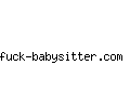 fuck-babysitter.com
