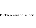 fuckmywifeshole.com