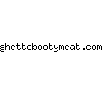 ghettobootymeat.com