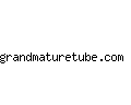 grandmaturetube.com
