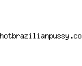 hotbrazilianpussy.com