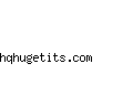 hqhugetits.com