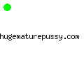hugematurepussy.com
