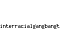 interracialgangbangtube.net