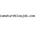 iwmatureblowjob.com