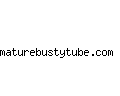 maturebustytube.com