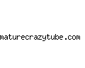 maturecrazytube.com