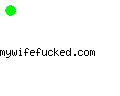 mywifefucked.com