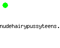 nudehairypussyteens.com