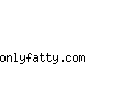 onlyfatty.com