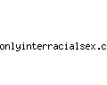onlyinterracialsex.com