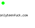 onlyteenfuck.com