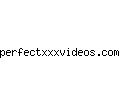 perfectxxxvideos.com