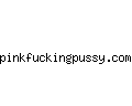 pinkfuckingpussy.com