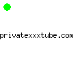 privatexxxtube.com
