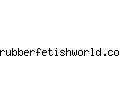 rubberfetishworld.com