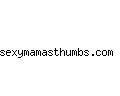 sexymamasthumbs.com