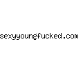 sexyyoungfucked.com