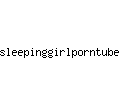 sleepinggirlporntube.com