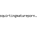 squirtingmatureporn.com