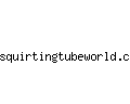 squirtingtubeworld.com