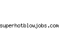 superhotblowjobs.com