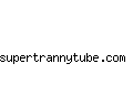 supertrannytube.com