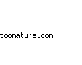 toomature.com