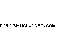 trannyfuckvideo.com