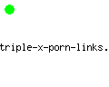triple-x-porn-links.com
