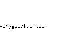 verygoodfuck.com
