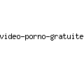 video-porno-gratuites.com