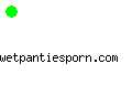 wetpantiesporn.com
