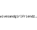 wivesandgirlfriendz.com