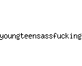 youngteensassfucking.com