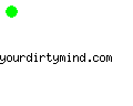 yourdirtymind.com